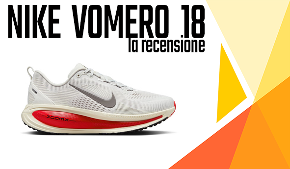 Nike vomero 18 la recensione completa della scarpa maxi ammortizzata